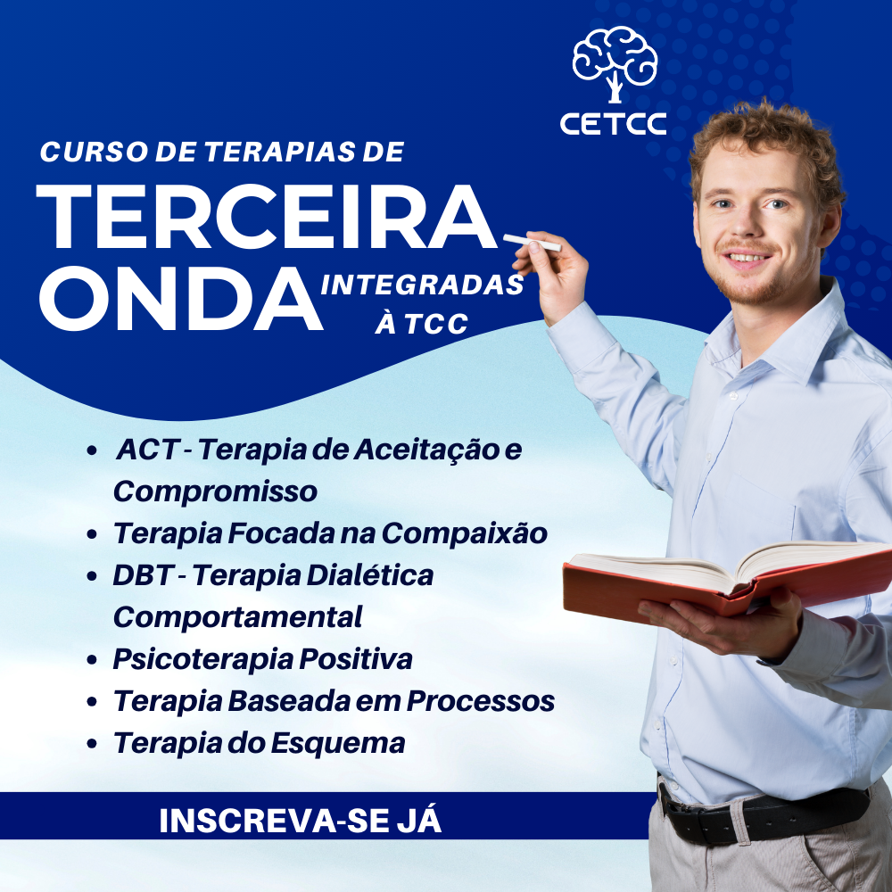 Terapias de TERCEIRA ONDA integradas à TCC